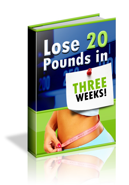 Lose 20 Pounds In Three Weeks!